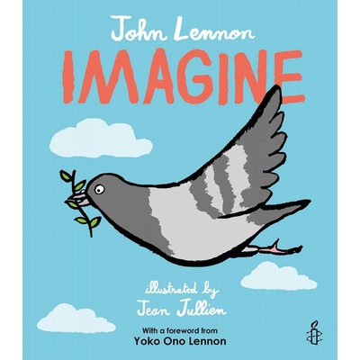Imagine - John Lennon, Yoko Ono Lennon, Amnesty International illustrated by Jean Jullien Lennon John