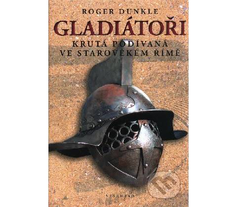 Gladiátoři - Roger Dunkle