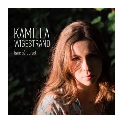 Kamilla Wigestrand - Bare Så Du Vet CD