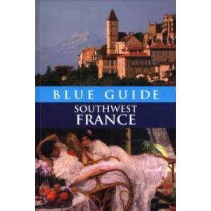 Blue Guide Southwest France | Delia Gray-Durant (ISBN: 9781905131136)