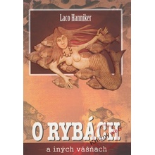 O rybách a iných vášňach - Ladislav Hanniker