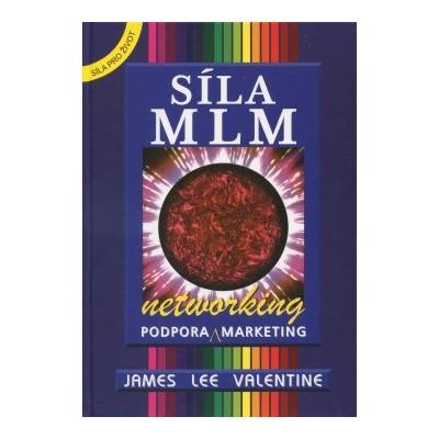 Síla MLM - metworking - Valentine James Lee