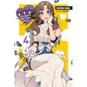 Do You Love Your Mom and Her Two-Hit Multi-Target Attacks? , Vol. 4 (light novel) | Dachima Inaka (ISBN: 9781975328412)