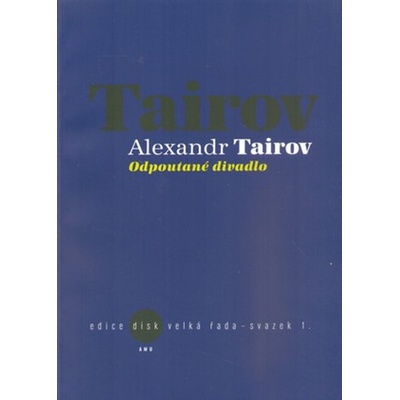 Odpoutané divadlo - Alexandr Tairov