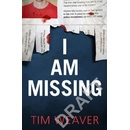 I Am Missing: David Raker Missing Persons #8Tim Weaver