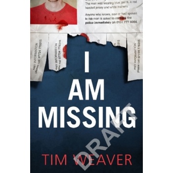 I Am Missing: David Raker Missing Persons #8Tim Weaver