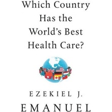 Which Country Has the Worlds Best Health Care? - Emanuel Ezekiel J.