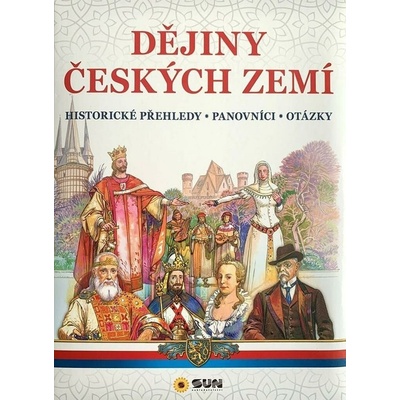 Dějiny Českých zemí - Historické přehledy, Panovníci, Otázky NAKLADATELSTVÍ SUN s.r.o.