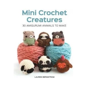 Mini Crochet Creatures: 30 Amigurumi Animals to Make | Lauren Bergstrom (ISBN: 9781784943899)
