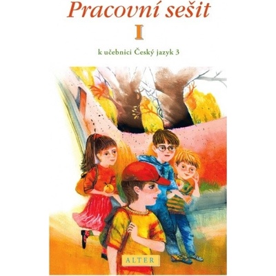 Pracovní sešit I. k učebnici Český jazyk 3 - L. Bradáčová a kol.