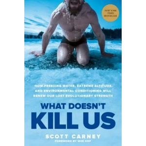 What Doesn't Kill Us | Scott Carney, Wim Hof (ISBN: 9781635652413)