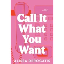 Call It What You Want - Derogatis Alissa