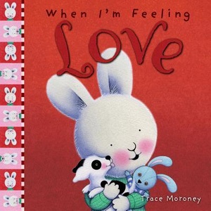 When I'm Feeling Love | Trace Moroney (ISBN: 9781760680664)