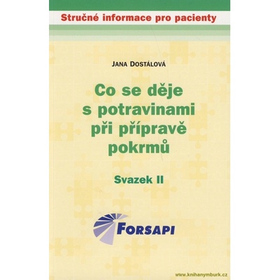 Co se děje s potravinami při přípravě pokrmů Svazek II Dostálová Jana