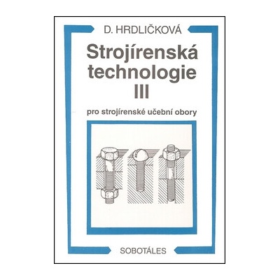 Strojírenská technologie III pro strojírenské učební obory