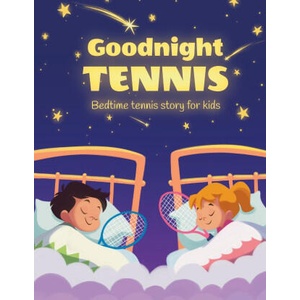 Goodnight tennis. Bedtime tennis story for kids | Janina Spruza (ISBN: 9798386289102)