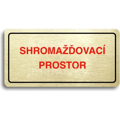ACCEPT Piktogram SHROMAŽĎOVACÍ PROSTOR - zlatá tabulka - barevný tisk