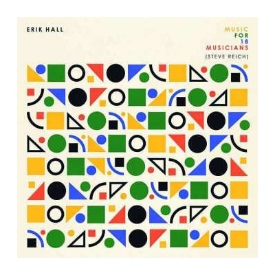 Erik Hall - Music For 18 Musicians - Steve Reich LP