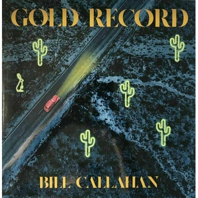 CALLAHAN, BILL - GOLD RECORD LP