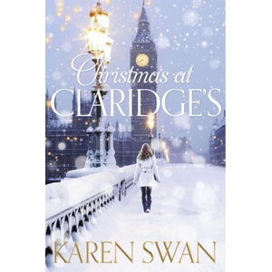 Christmas at Claridge's | Karen Swan (ISBN: 9781447219699)