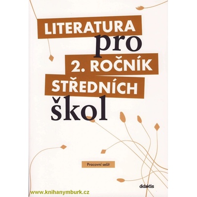 Literatura pro 2.ročník SŠ - pracovní sešit - Polášková,Srnská,Štěpánková,Tobolíková – Hledejceny.cz