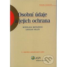 Osobní údaje a jejich ochrana Ladislav Hejlík; Miroslava Matoušová