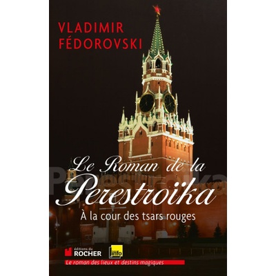 Le Roman de la Perestroïka | Vladimir Fedorovski