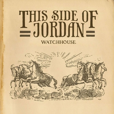 Watchhouse - This Side Of Jordan LP