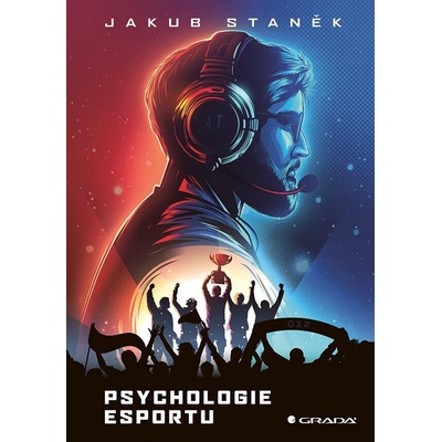 Psychologie esportu Jakub Staněk 2025