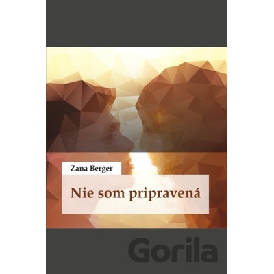 Nie som pripravená - Zana Berger