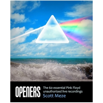 Openers: The 60 Essential Pink Floyd Unauthorized Live Recordings | Scott Meze