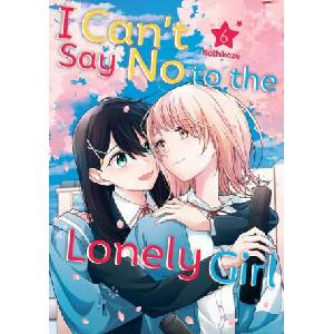 I Can't Say No to the Lonely Girl 6 (ISBN: 9798888771143)
