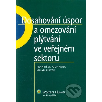 Dosahování úspor a omezování plýtvání ve veřejném sektoru - František Ochrana, Milan Půček