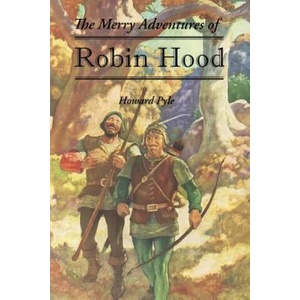 Merry Adventures of Robin Hood | Howard Pyle (ISBN: 9781627301015)