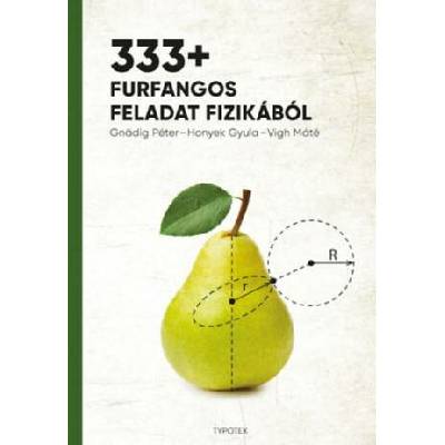 333+ furfangos feladat fizikából - Gnädig Péter; Honyek Gyula; Vigh Máté