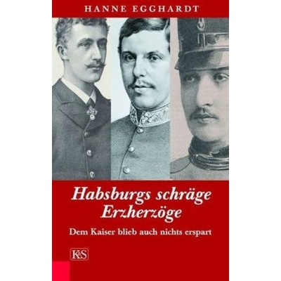 Habsburgs schräge Erzherzöge