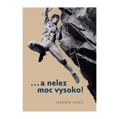 …a nelez moc vysoko!