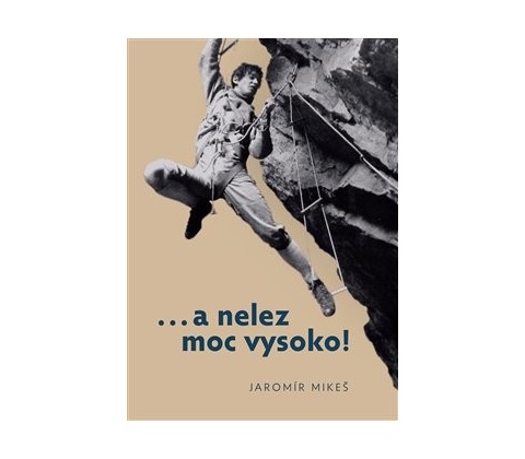…a nelez moc vysoko!