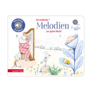 Ich entdecke Melodien zur guten Nacht - Pappbilderbuch mit Sound (Mein kleines Klangbuch) | Delphine Renon (ISBN: 9783219119541)