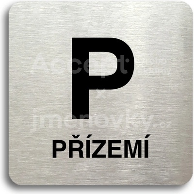ACCEPT Piktogram P přízemí - stříbrná tabulka - černý tisk bez rámečku