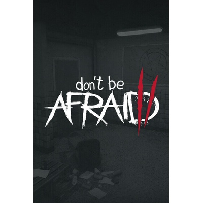 Don’t Be Afraid 2