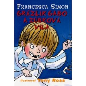 Grázlik Gabo a zúbková víla | Francesca Simon (2009)