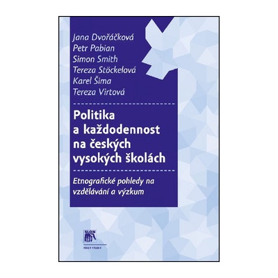 Kniha Dvořáčková Jana; Pabian Petr - Politika a každodennost na českých vysokých školách