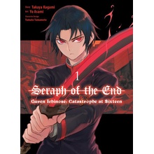 Seraph of the End: Guren Ichinose: Catastrophe at Sixteen Manga 1