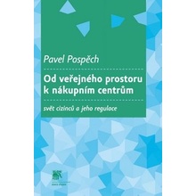 Od veřejného prostoru k nákupním centrům. Svět cizinců a jeho regulace - Pavel Pospěch - SLON