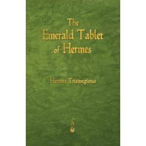 Emerald Tablet of Hermes | Hermes Trismegistus (ISBN: 9781603866149)