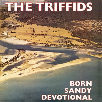 The Triffids - Born Sandy Devotional (Limited Edition) (Yellow Coloured) LP