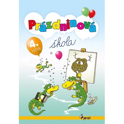 Prázdninová škola 4.trieda úprav.2vyd Petr Šulc Mgr. Ľubica Kohániová .