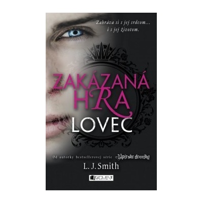 Zakázaná hra 1 - Lovec - L.J. Smith