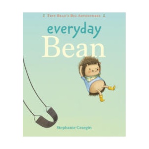 Everyday Bean (Tiny Bean's Big Adventures, Book #1) | GRAEGIN STEPHANIE (ISBN: 9781774886205)